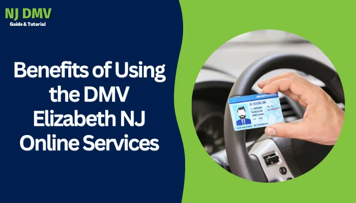 Benefits of Using the DMV Elizabeth NJ Online Services Benefits of Using the DMV Elizabeth NJ Online Services